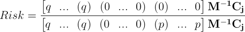 الخطر = ([q...(q)(0...0)(0)...0]M^-1Cj)/([q...(q)(0...0)(p)...p]M^-1Cj)