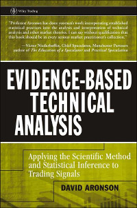 Evidence-Based Technical Analysis by David Aronson