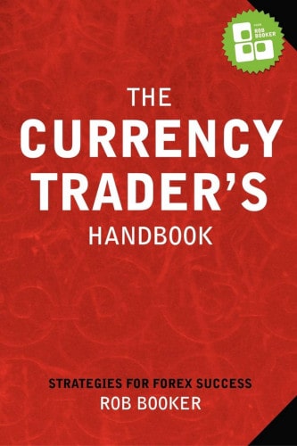 The Currency Trader's Handbook by Rob Booker The Currency Trader's Handbook by Rob Booker